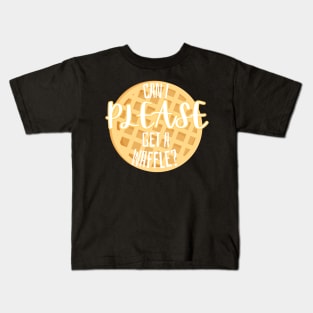 Can I Please Get A Waffle Kids T-Shirt